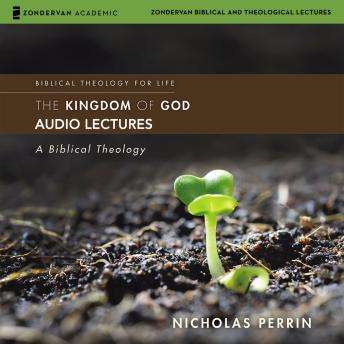 The Kingdom of God: Audio Lectures: A Biblical Theology