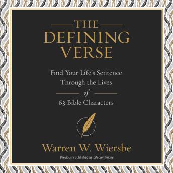 The Defining Verse: Find Your Life’s Sentence Through the Lives of 63 Bible Characters