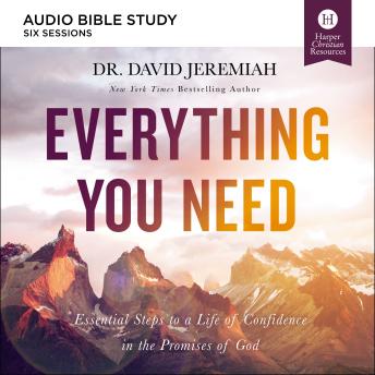 Everything You Need: Audio Bible Studies: Essential Steps to a Life of Confidence in the Promises of God