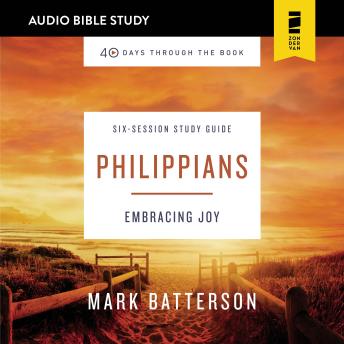 Philippians: Audio Bible Studies: Embracing Joy
