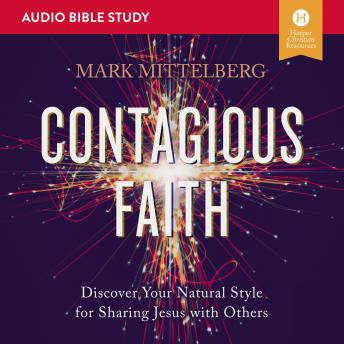 Contagious Faith: Audio Bible Studies: Discover Your Natural Style for Sharing Jesus with Others