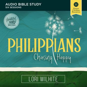 Philippians: Audio Bible Studies: Chasing Happy