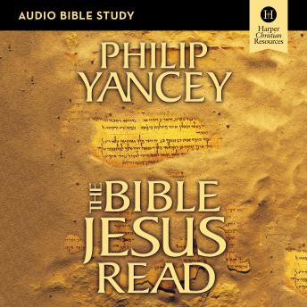 The Bible Jesus Read: Audio Bible Studies: An Eight-Session Exploration of the Old Testament