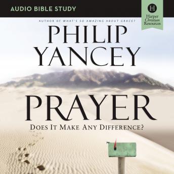 Prayer: Audio Bible Studies: Six Sessions on Our Relationship with God