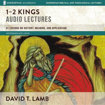 Download 1-2 Kings: Audio Lectures: 41 Lessons on History, Meaning, and Application by David T. Lamb