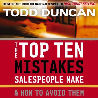 The Top Ten Mistakes Salespeople Make and   How to Avoid Them