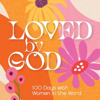 Loved by God: 100 Days with Women in the Word