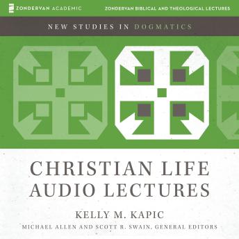 The Christian Life: Audio Lectures: 9 Lessons