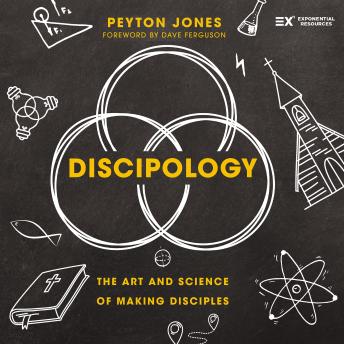 Discipology: The Art and Science of Making Disciples