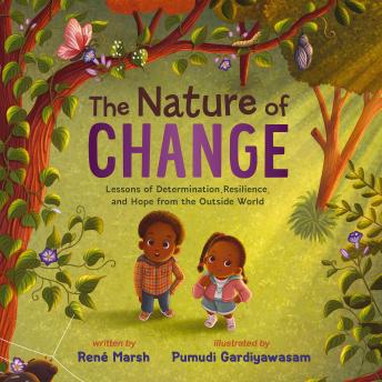 The Nature of Change: Lessons of Determination, Resilience, and Hope from the Outside World