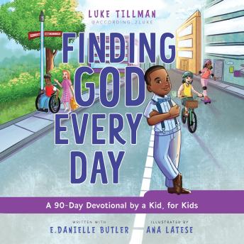 Finding God Every Day: A 90-Day Devotional by a Kid, for Kids