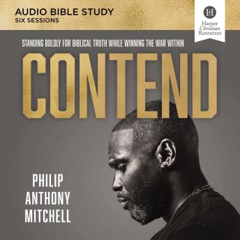 Contend Bible Study: Audio: Standing Boldly for Biblical Truth While Winning the War Within