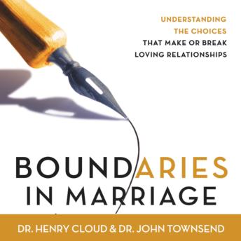 Boundaries in Marriage: Understanding the Choices That Make or Break Loving Relationships