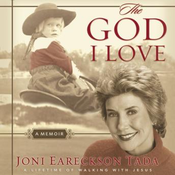 Download God I Love: A Lifetime of Walking with Jesus by Joni Eareckson Tada