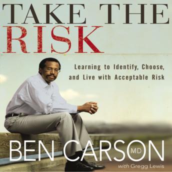 Download Take the Risk: Learning to Identify, Choose, and Live with Acceptable Risk by Ben Carson, M.D.