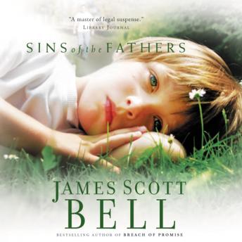 Listen Sins of the Fathers By James Scott Bell Audiobook audiobook