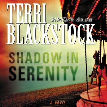 Listen Shadow in Serenity By Terri Blackstock Audiobook audiobook