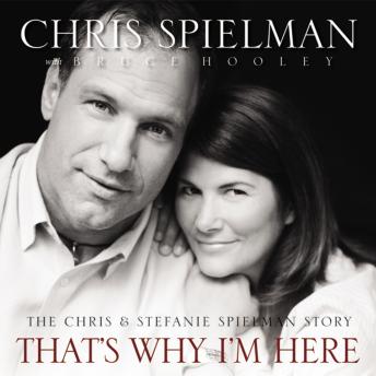 Download That's Why I'm Here: The Chris and Stefanie Spielman Story by Chris Spielman