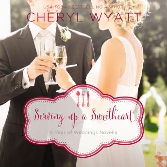 Serving Up a Sweetheart: A February Wedding Story, Cheryl Wyatt