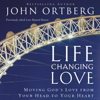 Life-Changing Love: Moving God's Love from Your Head to Your Heart sample.