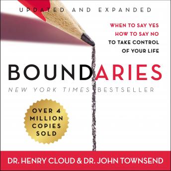 Boundaries Updated and Expanded Edition: When to Say Yes, How to Say No To Take Control of Your Life, Henry Cloud, John Townsend