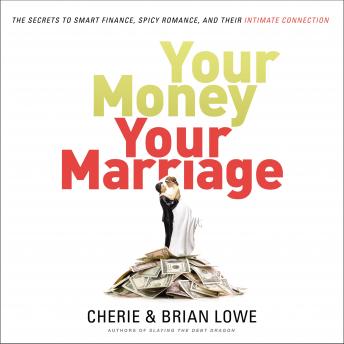 Your Money, Your Marriage: The Secrets to Smart Finance, Spicy Romance, and Their Intimate Connection