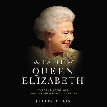 Faith of Queen Elizabeth: The Poise, Grace, and Quiet Strength Behind the Crown sample.