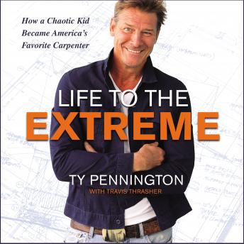 Life to the Extreme: How a Chaotic Kid Became America’s Favorite Carpenter : Ty Pennington episode artwork