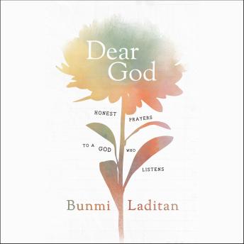 Listen Dear God: Honest Prayers to a God Who Listens By Bunmi Laditan Audiobook audiobook