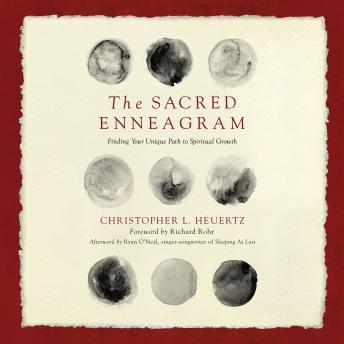 The Sacred Enneagram: Finding Your Unique Path to Spiritual Growth