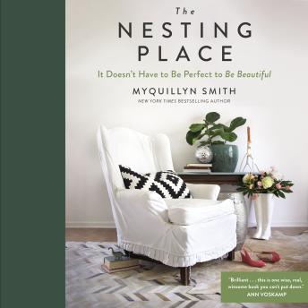 Download Nesting Place: It Doesn't Have to Be Perfect to Be Beautiful by Myquillyn Smith