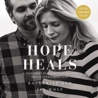 Hope Heals: A True Story of Overwhelming Loss and an Overcoming Love