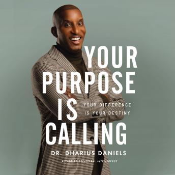 Download Your Purpose Is Calling: Your Difference Is Your Destiny by Dharius Daniels