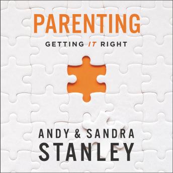 Download Parenting: Getting It Right by Andy Stanley, Sandra Stanley
