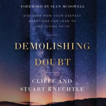 Demolishing Doubt: Discover How Your Deepest Questions Can Lead to Life-Giving Faith