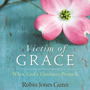 Zondervan Victim of Grace: When God’s Goodness Prevails