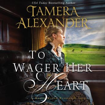 To Wager Her Heart, Tamera Alexander