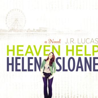 Heaven Help Helen Sloane: A Novel