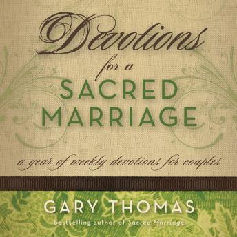 Download Devotions for a Sacred Marriage: A Year of Weekly Devotions for Couples by Gary Thomas