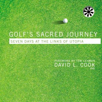 Download Golf's Sacred Journey: Seven Days at the Links of Utopia by David L. Cook