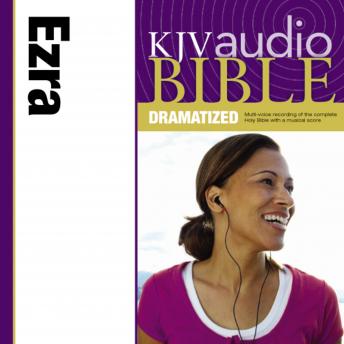 Dramatized Audio Bible - King James Version, KJV: (14) Ezra: Holy Bible, King James Version