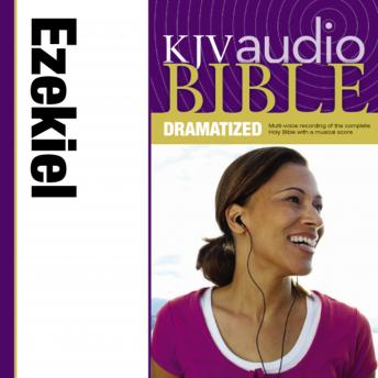 Dramatized Audio Bible - King James Version, KJV: (23) Ezekiel: Holy Bible, King James Version