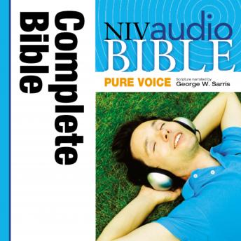 Pure Voice Audio Bible - New International Version, NIV (Narrated by George W. Sarris): Complete Bible