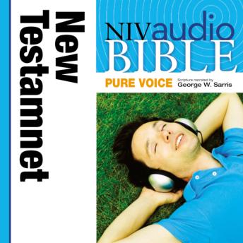 Pure Voice Audio Bible - New International Version, NIV (Narrated by George W. Sarris): New Testament, Audio book by Zondervan 