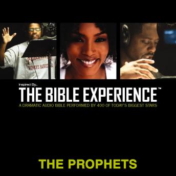 Inspired By … The Bible Experience Audio Bible - Today's New International Version, TNIV: The Prophets