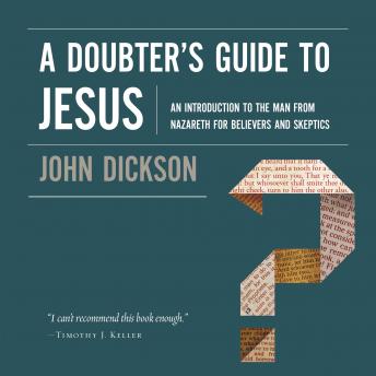 Doubter's Guide to Jesus: An Introduction to the Man from Nazareth for Believers and Skeptics sample.