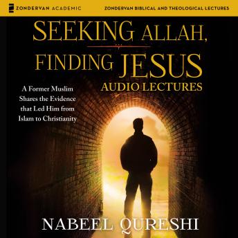 Seeking Allah, Finding Jesus: Audio Lectures: A Former Muslim Shares the Evidence that Led Him from Islam to Christianity