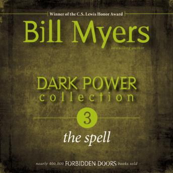 Dark Power Collection: The Spell, Audio book by Bill Myers