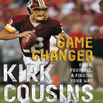 Download Best Audiobooks Non Fiction Game Changer by Kirk Cousins Audiobook Free Mp3 Download Non Fiction free audiobooks and podcast