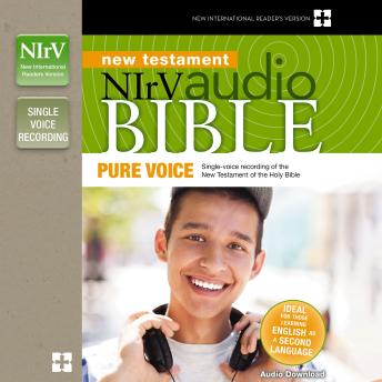Pure Voice Audio Bible - New International Reader's Version, NIrV: New Testament: Single-voice recording of the New Testament